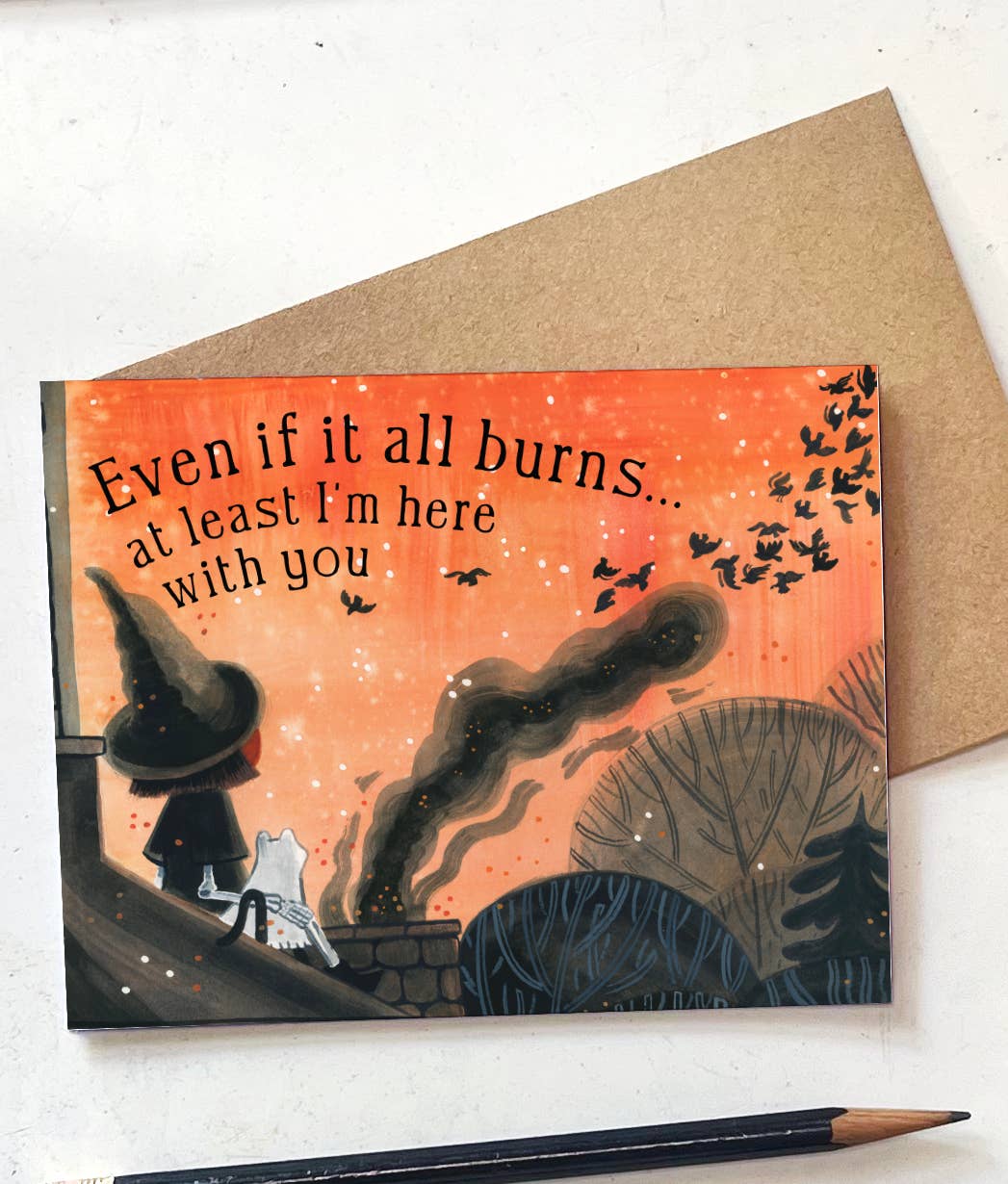 At Least I'm Here With You - Greeting Card